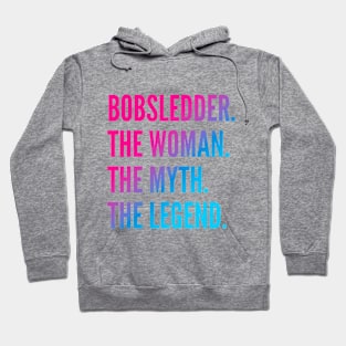 Bobsledder The Woman The Myth The Legend For Best Bobsledder Hoodie